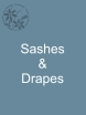 Sashes & Drapes