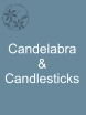 Candelabra & Candlesticks